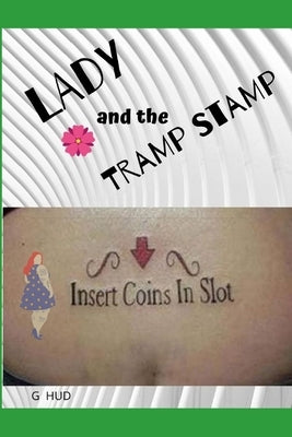 Lady and the Tramp Stamp by Hud, G.