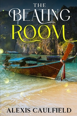 The Beating Room by Caulfield, Alexis