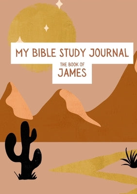My Bible Study Journal: The Book of James by Carlson, Alisha