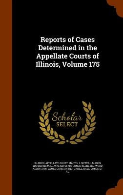 Reports of Cases Determined in the Appellate Courts of Illinois, Volume 175 by Illinois Appellate Court