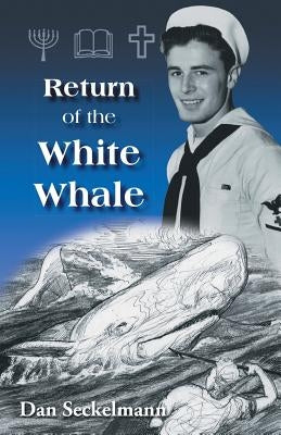 Return of the White Whale by Seckelmann, Dan