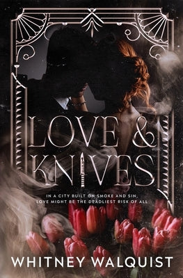 Love & Knives by Walquist, Whitney