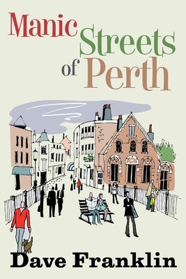 Manic Streets of Perth by Franklin, Dave