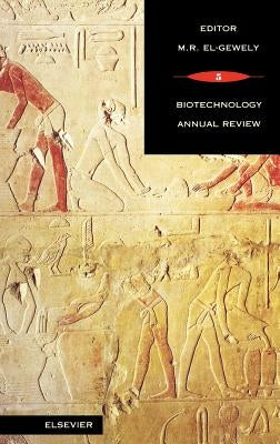 Biotechnology Annual Review: Volume 5 by El-Gewely, M. R.