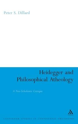 Heidegger and Philosophical Atheology by Dillard, Peter S.
