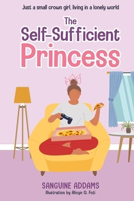 The Self-Sufficient Princess by Addams, Sanguine