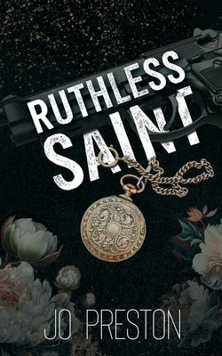 Ruthless Saint: An Enemies To Lovers Mafia Romance by Preston, Jo