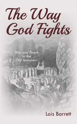 The Way God Fights by Barrett, Lois