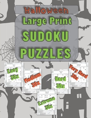 Halloween Large Print Sudoku Puzzles: Perfect Gift For Adults, Teens, or Grandparents (Ease to Extreme - 225 puzzles) by Press, Chilling