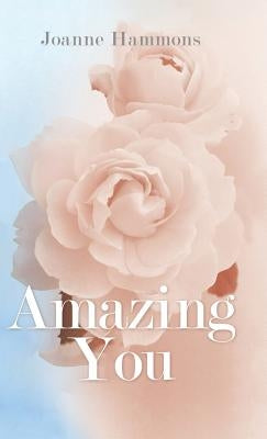 Amazing You by Hammons, Joanne