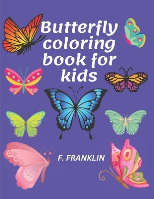 Butterfly coloring book for kids by Franklin, F.