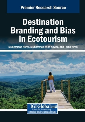 Destination Branding and Bias in Ecotourism by Abrar, Muhammad