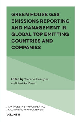 Green House Gas Emissions Reporting and Management in Global Top Emitting Countries and Companies by Tauringana, Venancio