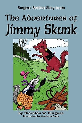 The Adventures of Jimmy Skunk by Burgess, Thornton W.