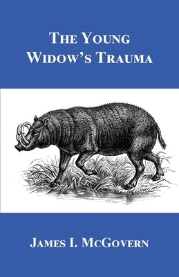The Young Widow's Trauma by McGovern, James I.
