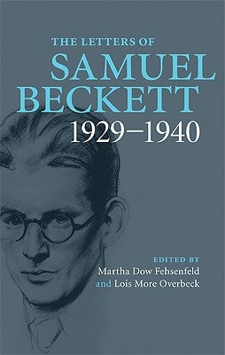 The Letters of Samuel Beckett: Volume 1, 1929-1940 by Beckett, Samuel