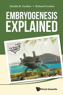 Embryogenesis Explained by Gordon, Natalie K.