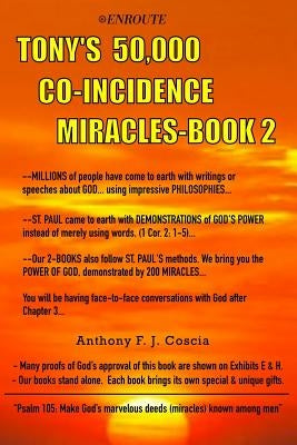 Tony's 50,000 Co-Incidence Miracles - Book #2 by Coscia, Anthony