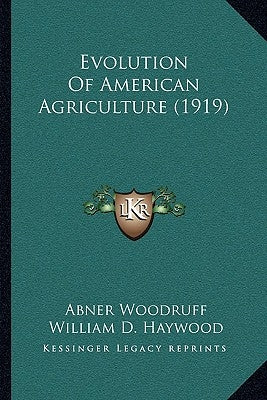 Evolution Of American Agriculture (1919) by Woodruff, Abner