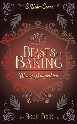 Beasts and Baking: A Cozy Fantasy Novel by Evans, S. Usher