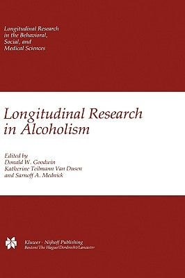 Longitudinal Research in Alcoholism by Van Dusen, K. T.