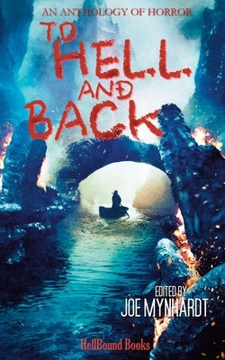 To Hell and Back by Mynhardt, Joe