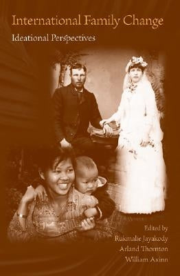 International Family Change: Ideational Perspectives by Jayakody, Rukmalie