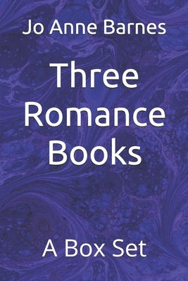 Three Romance Books: A Box Set by Barnes, Jo Anne