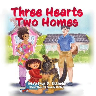 Three Hearts Two Homes by Ettinger, Arthur D.