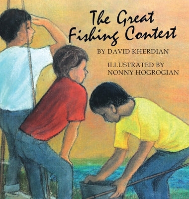 The Great Fishing Contest by Kherdian, David