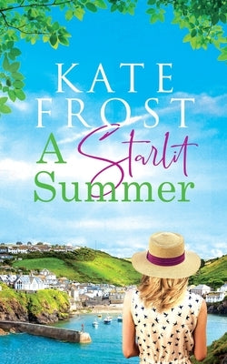 A Starlit Summer: (A Romantic Escape Book) by Frost, Kate