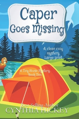 Caper Goes Missing: A clean cozy mystery Large Print by Hickey, Cynthia