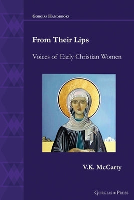 From Their Lips: Voices of Early Christian Women by McCarty, Vk