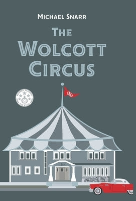 The Wolcott Circus by Snarr, Michael