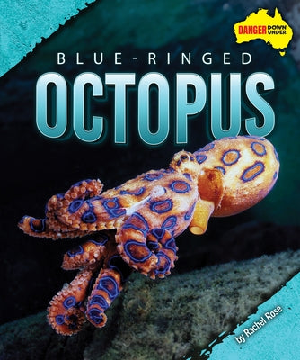 Blue-Ringed Octopus by Rose, Rachel