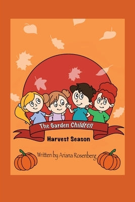 The Garden Children: Harvest Season by Rosenberg, Ariana