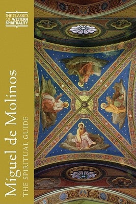 Miguel de Molinos: The Spiritual Guide by Baird, Robert P.
