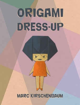 Origami Dress-Up by Kirschenbaum, Marc