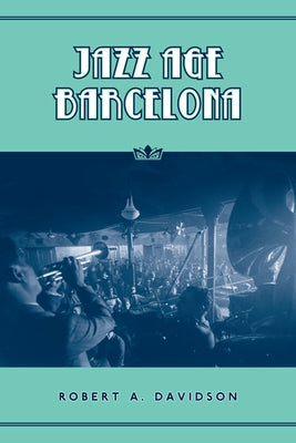 Jazz Age Barcelona by Davidson, Robert A.