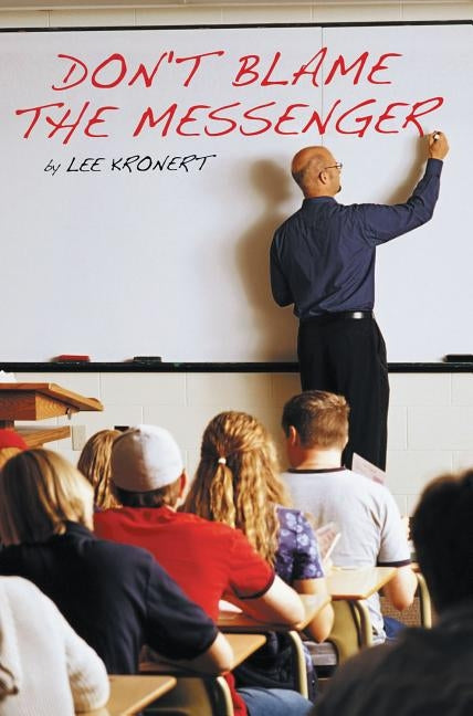 Don't Blame the Messenger by Kronert, Lee