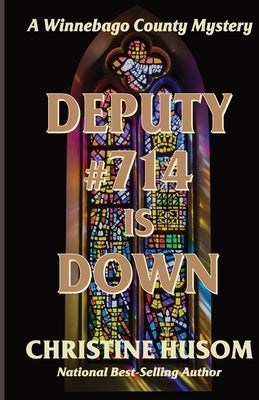 Deputy #714 Is Down by Husom, Christine a.