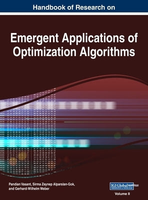 Handbook of Research on Emergent Applications of Optimization Algorithms, VOL 2 by Vasant, Pandian