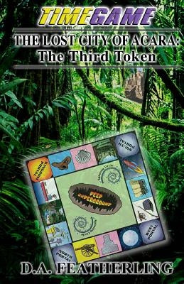 The Lost City of Acara: The Third Token by Featherling, D. A.