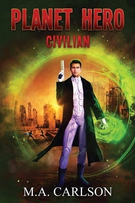 Planet Hero: Civilian by Carlson, M. a.