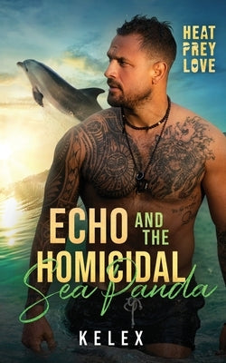 Echo and the Homicidal Sea Panda by Kelex