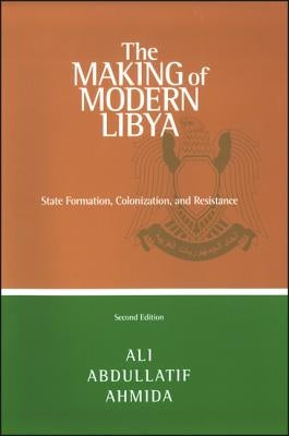 The Making of Modern Libya by Ahmida, Ali Abdullatif