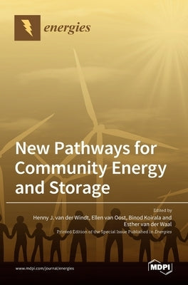 New Pathways for Community Energy and Storage by Van Der Windt, Henny J.
