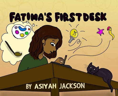 Fatima's First Desk by Jackson, Asiyah Rae