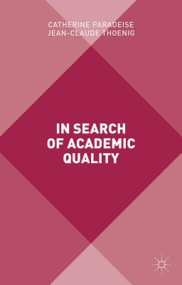 In Search of Academic Quality by Paradeise, Catherine