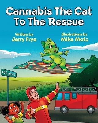 Cannabis The Cat To The Rescue by Frye, Jerry